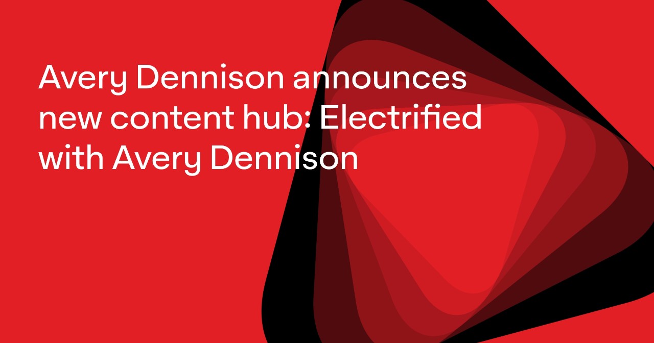 Avery Dennison announces new content hub: Electrified with Avery Dennison