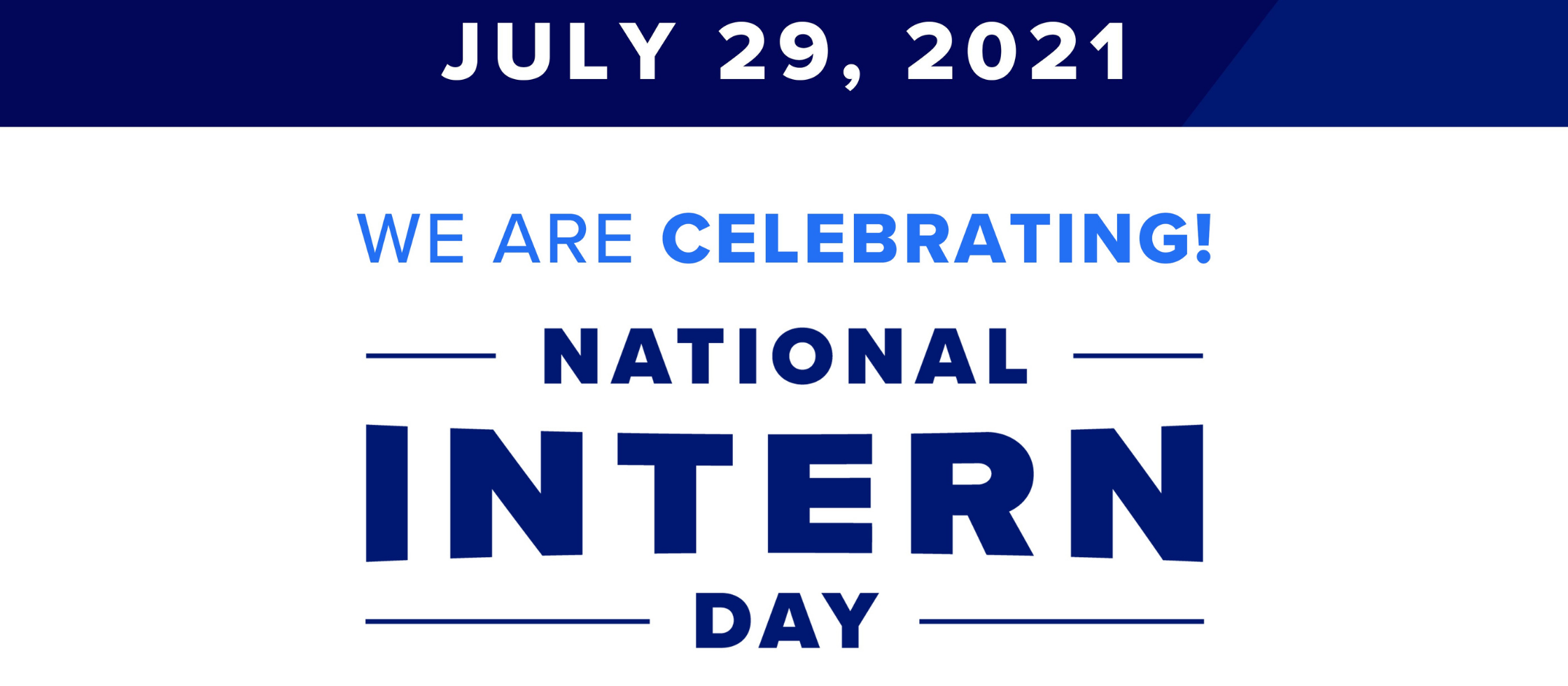 We Are Celebrating National Intern Day 2021!
